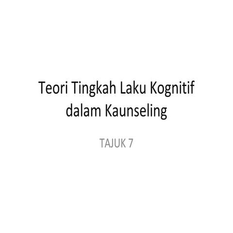 PSIKOLOGI KAUNSELING teori tingkah laku kognitif dalam kaunseling