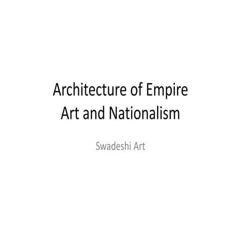 7 The Raj - Imperial Architecture -Art and Nationalism | PPTX