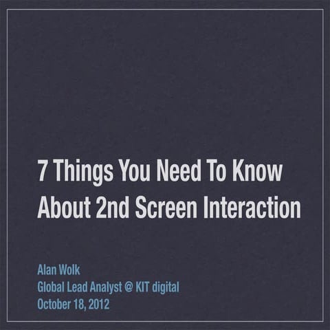 7 Things You Should Know About 2nd Screen Interaction