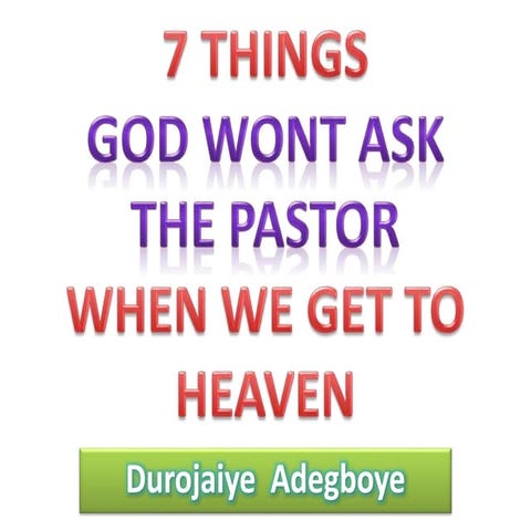 7 things GOD wont ask the pastor