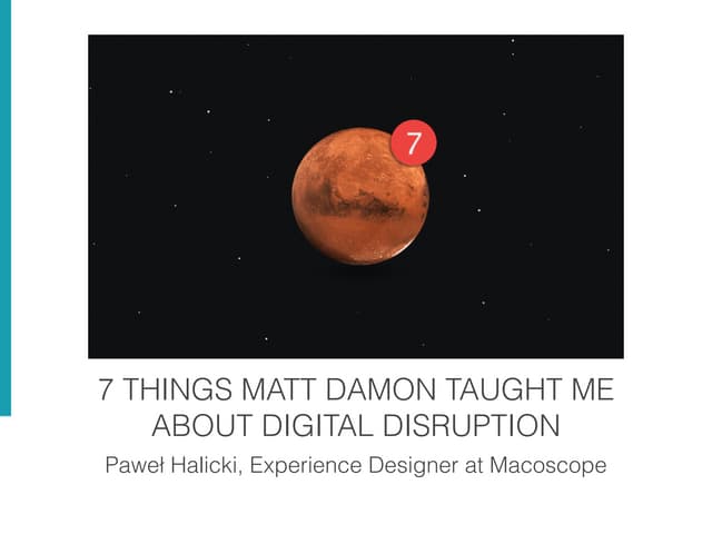 7 Things Matt Damon Taught Me About Digital Disruption | Paweł Halicki, Macos...