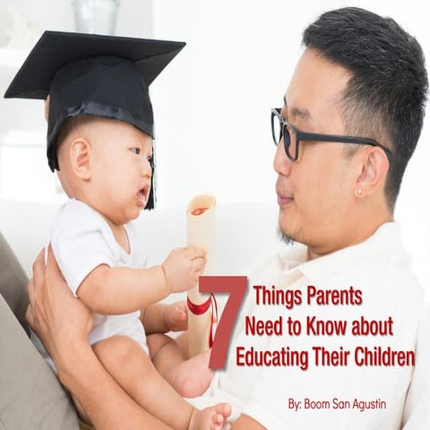 7 Things Parents Need to Know about Educating Their Children