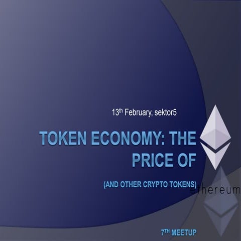7th Etherum Meetup Vienna: Crypto Token Economy - Price of ETH, Bitcoin 1.0 a...