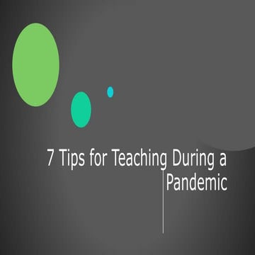 7 Tips for Teaching During a Pandemic.pptx