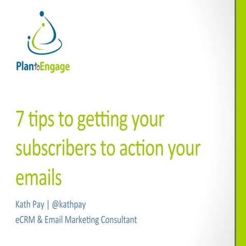 Kath Pay - OTE London - 7 tips to getting your subscribers to action your emails