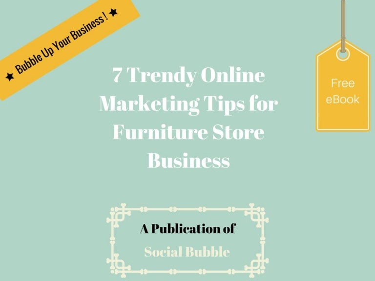 7 trendy online marketing tips for furniture store business