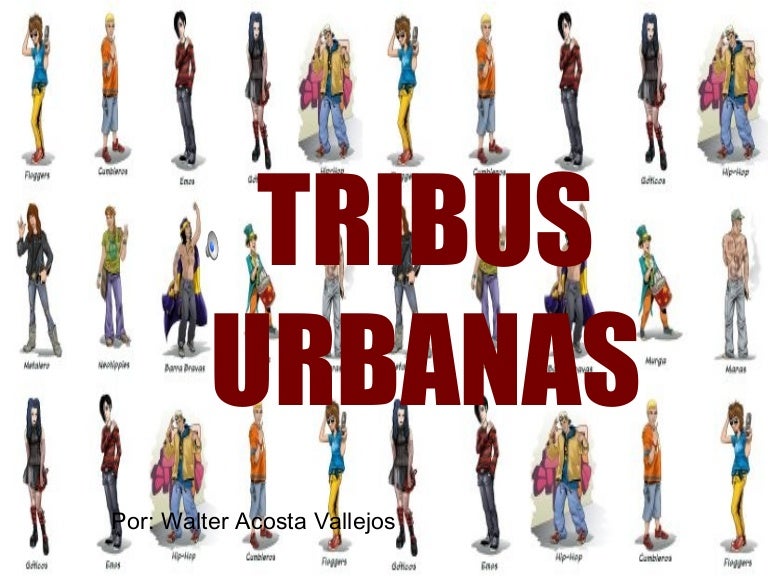 Clase 6 Tribus Urbanas Clase 6 Tribus Urbanas