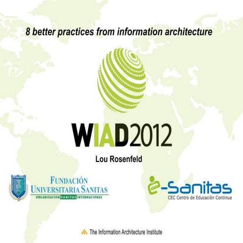8 better practices from information architecture By: Lou Rosenfeld