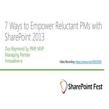 7 Ways to Empower Reluctant PMs with SharePoint 2013
