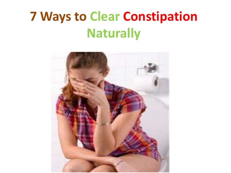 7 Ways to Clear Constipation Naturally