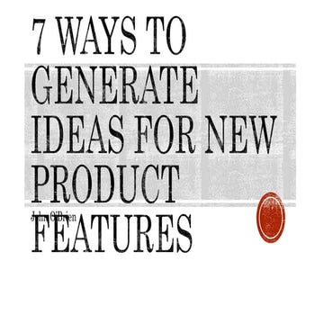 7 ways to generate ideas for new product (ProductCamp Boston 2016)