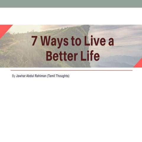 7 ways to live a better life
