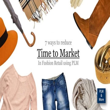 7 ways to reduce "Time to Market" in Fashion Retail using PLM | PPTX