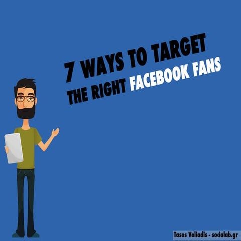 7 ways to target the right Facebook fans