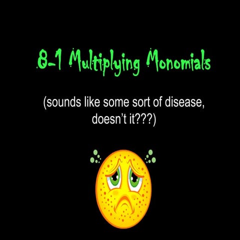 8 1 Multiplying Monomials | PPT