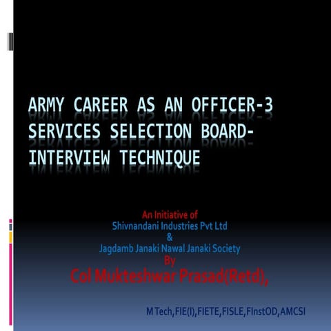 Iinterview technique used  in services selection board for Career as an offic...