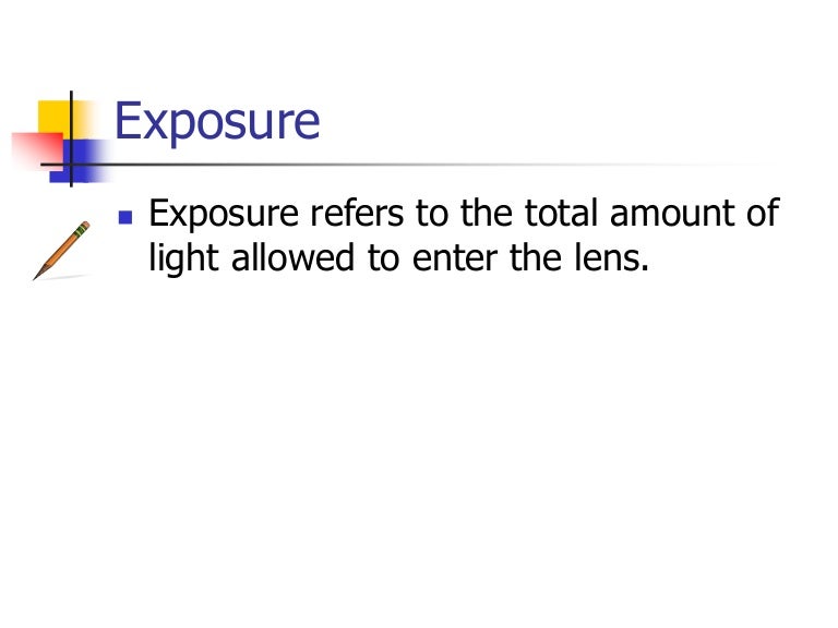 8 Exposure