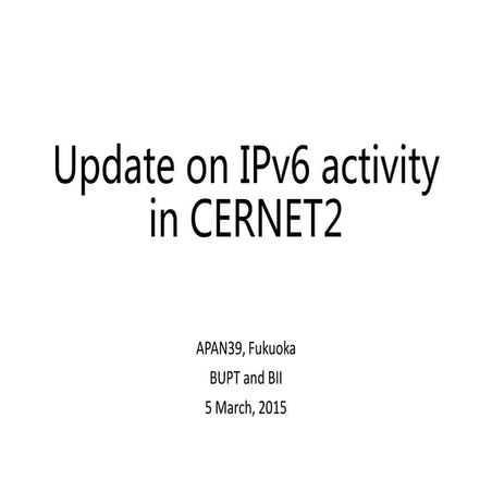 Update on IPv6 activity in CERNET2