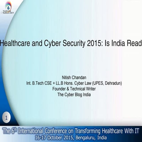 Healthcare and Cyber Security 2015 :Is India Ready? 