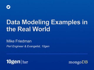 10gen Presents Schema Design and Data Modeling | PPT