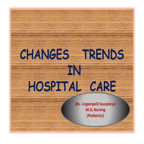 Changes trends in hospital care