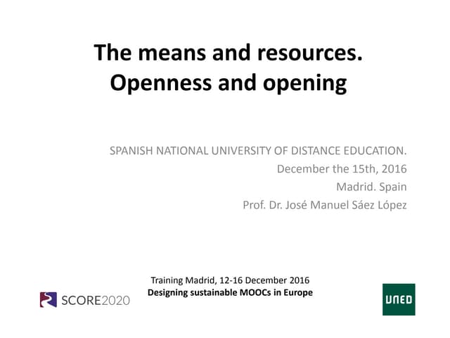 8. Designing MOOCs (6) Means and resources. Openness and opening - José Manue...