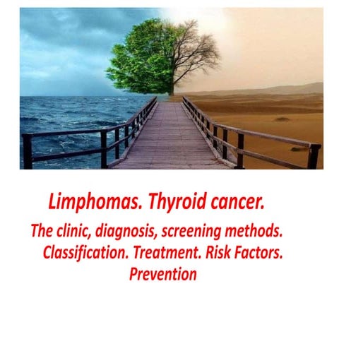 Limphomas. Thyroid Cancer
