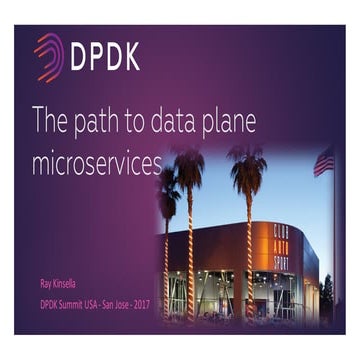 LF_DPDK17_The Path to Data Plane Microservices