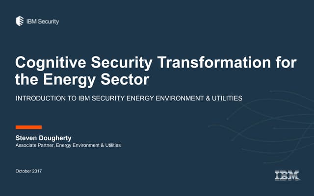IBM: Cognitive Security Transformation for the Enrgy Sector