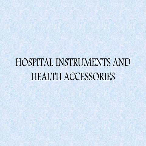 hospital instruments and health accessories