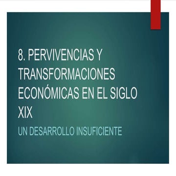 8. pervivencias y transformaciones económicas en el siglo xix [recuperado]