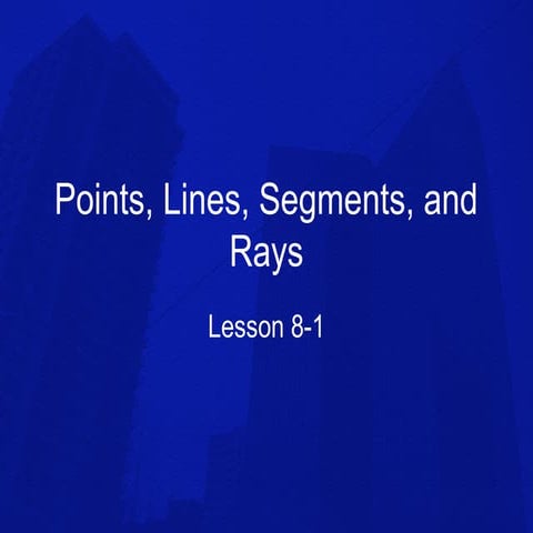 8-1Points-LineSeg-Rays22222222222222.ppt