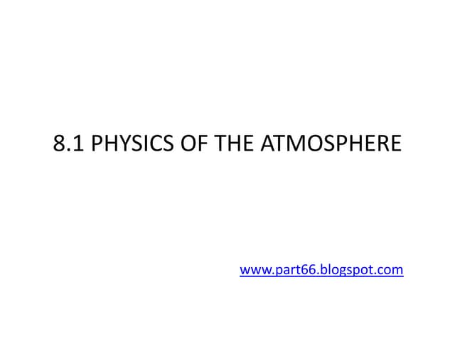 EASA PART-66 MODULE 8.1 : PHYSICS OF ATMOSPHERE