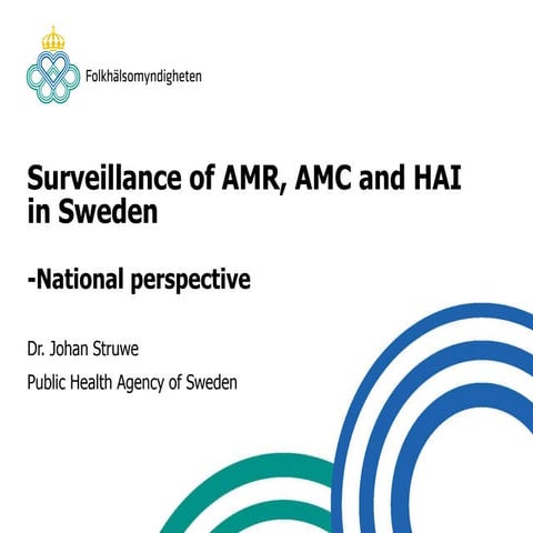 Surveillance of AMR, AMC and HAI at the national level in Sweden