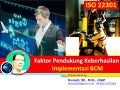Faktor Pendukung Keberhasilan Implementasi BCM-ISO 22301