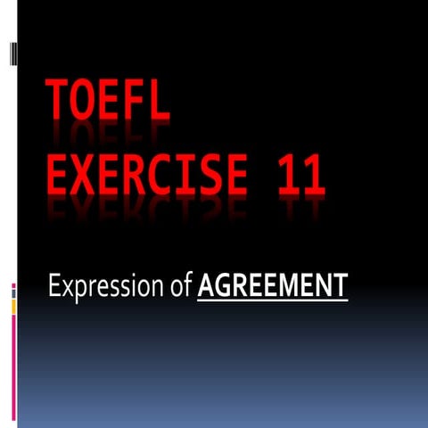 TOEFL Exercise 11 - Expression of AGREEMENT