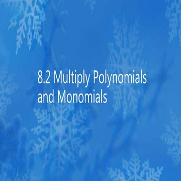8.2 multiply polynomials and monomials notes