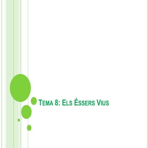 Tema 8: Els èssers vius. (1 ESO de la assignatura de Biolo)