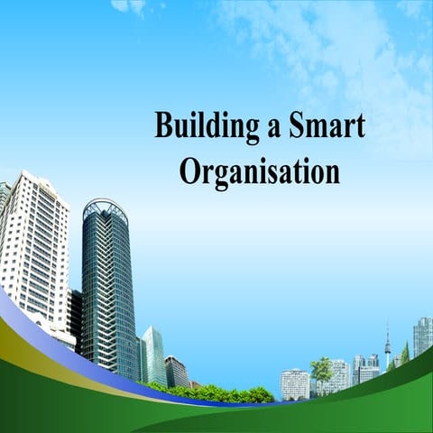 8. Building a Smart Organisation in pakistan .ppt