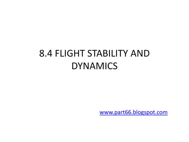EASA PART-66 MODULE 8.4 : FLIGHT STABILITY AND DYNAMICS