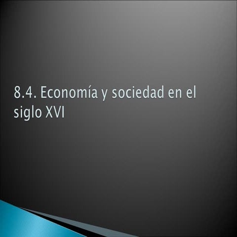 8.4. economía y sociedad en la españa del siglo xvi