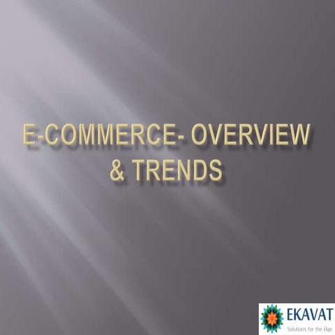 E-commerce- overview & Trends