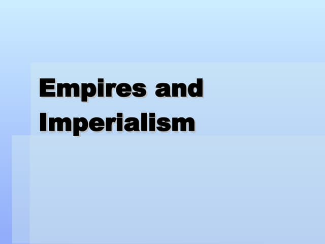 8. Empires And Imperialism