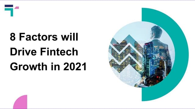 8 Factors will Drive Fintech Growth in 2021