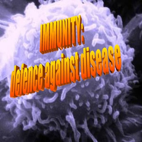 8 - Immunity: Defence Against Disease