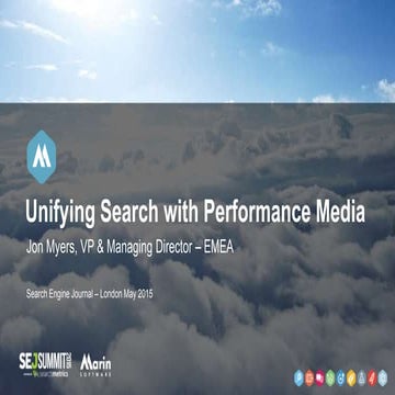 Unifying Search with Performance Media By Jon Myers #SEJSummit