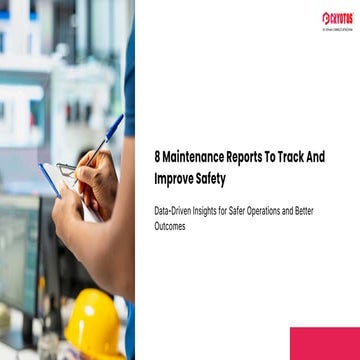 8-Maintenance-Reports-To-Track-And-Improve-Safety.pptx.pdf