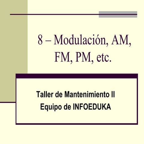 8   modulación, am, fm, pm, etc.