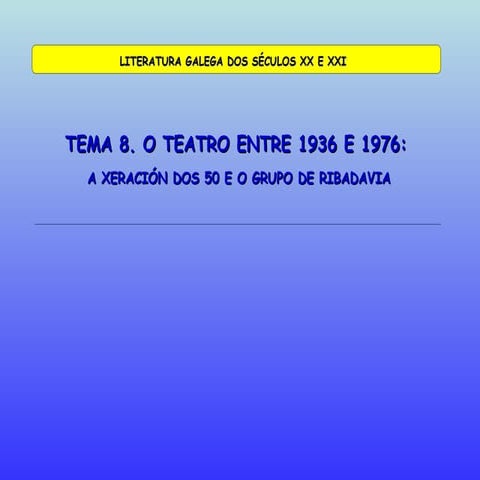 8. O teatro galego entre 1936 e 1976