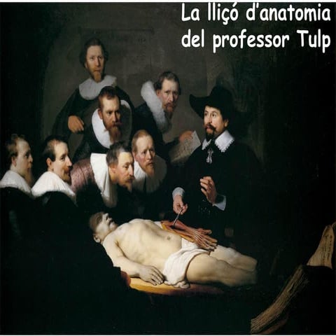 8.Rembrandt: Lliçó d'Anatomia del professor Tulp